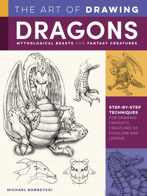 cover image of The Art of Drawing Dragons, Mythological Beasts, and Fantasy Creatures